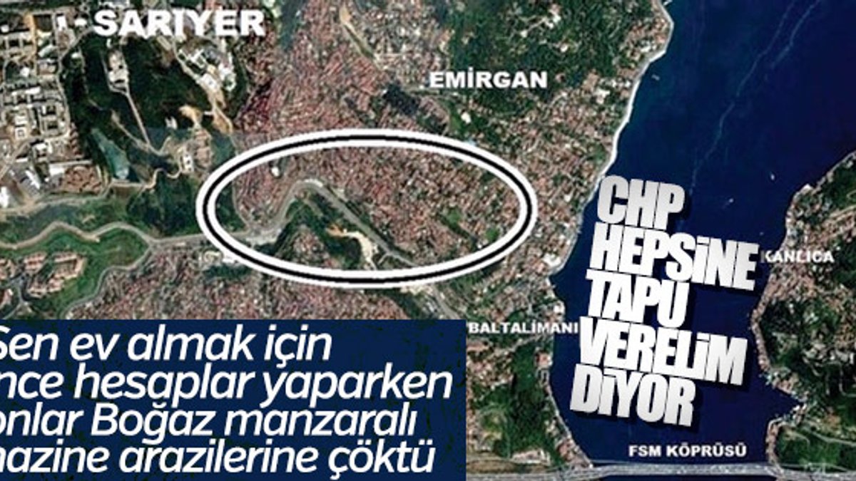 CHP Boğaz manzaralı gecekondulara tapu verecek