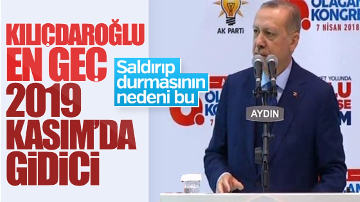 Erdoğan: Kılıçdaroğlu 2019'da gidici
