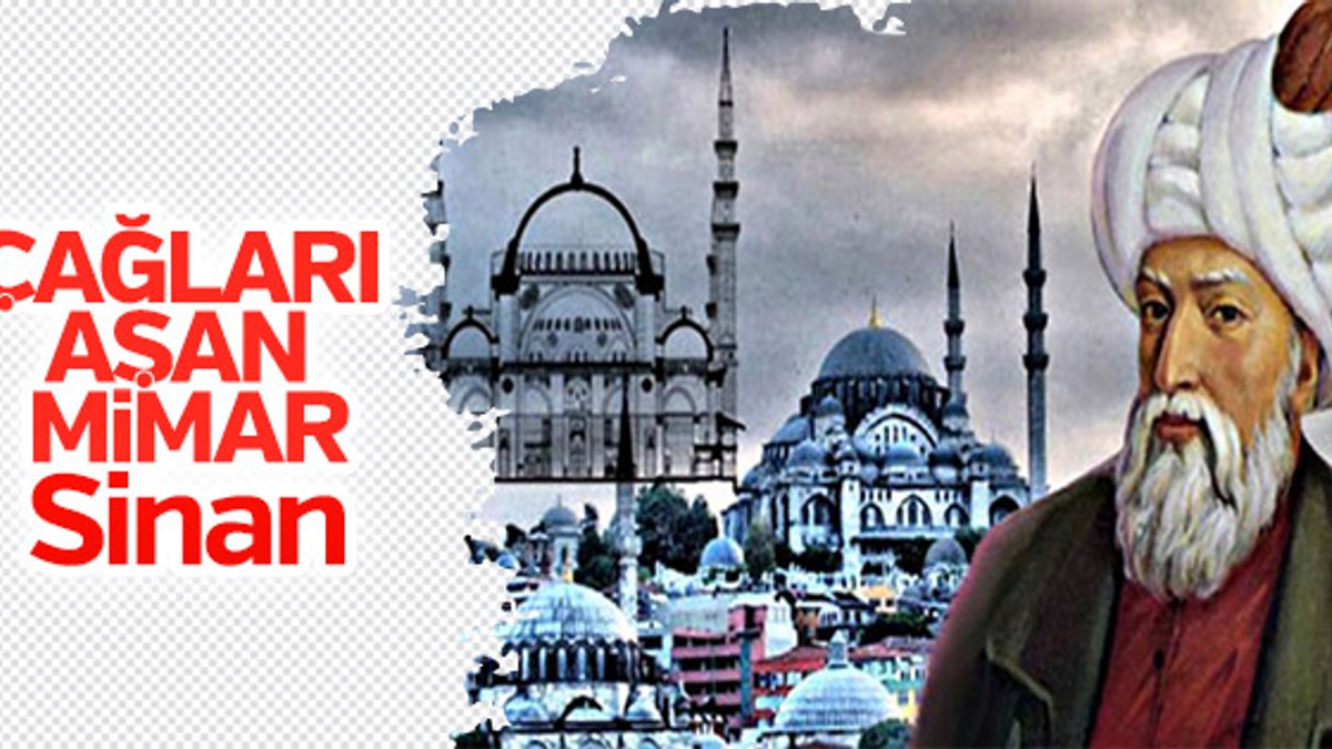 Türk kültür ve sanat hayatında bir isim: Mimar Sinan