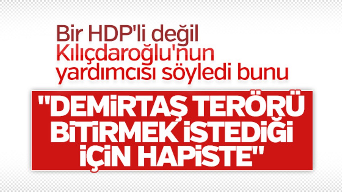 Demirtaş'ın savunması CHP'ye kaldı
