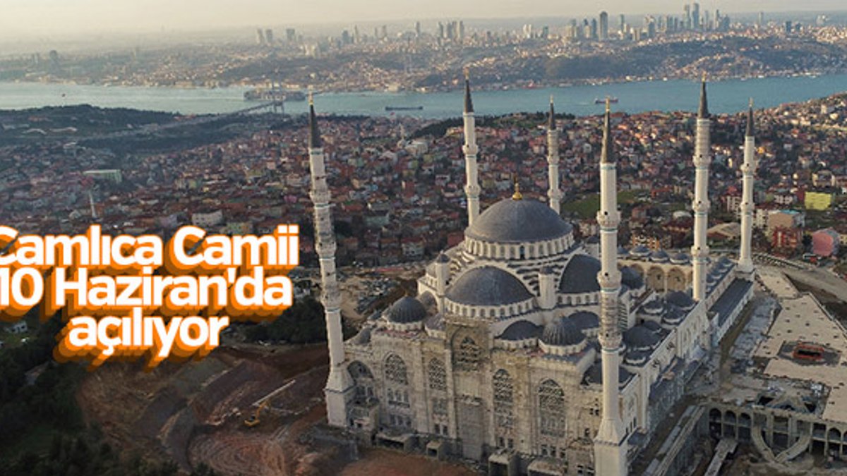 Çamlıca Camii 58 gün sonra ibadete açılıyor