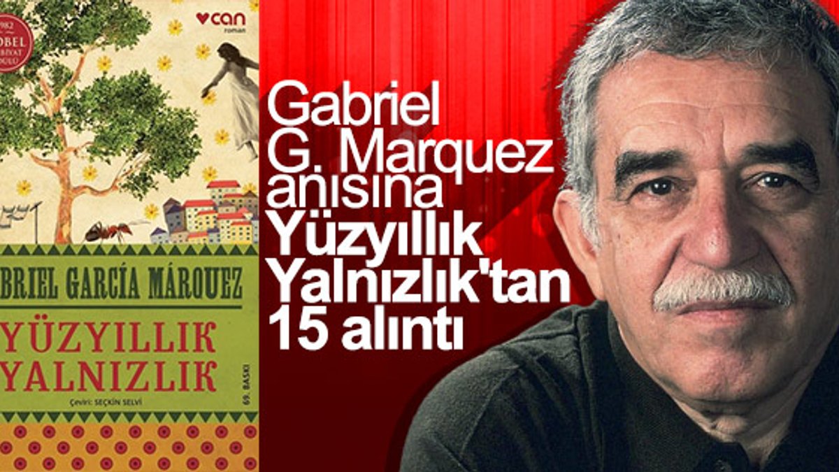 Vefatının 4. Yılında Yüzyıllık Yalnızlık romanı ile Gabriel G. Marquez