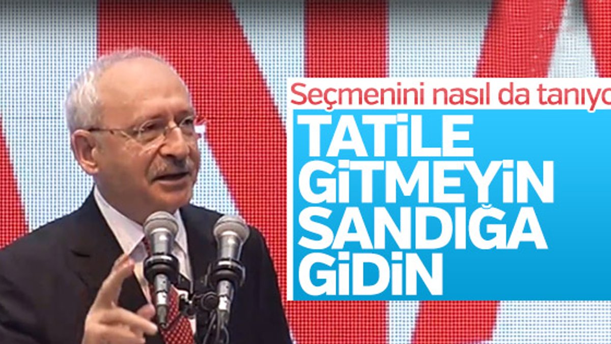 CHP lideri Kemal Kılıçdaroğlu'ndan tatil mesajı
