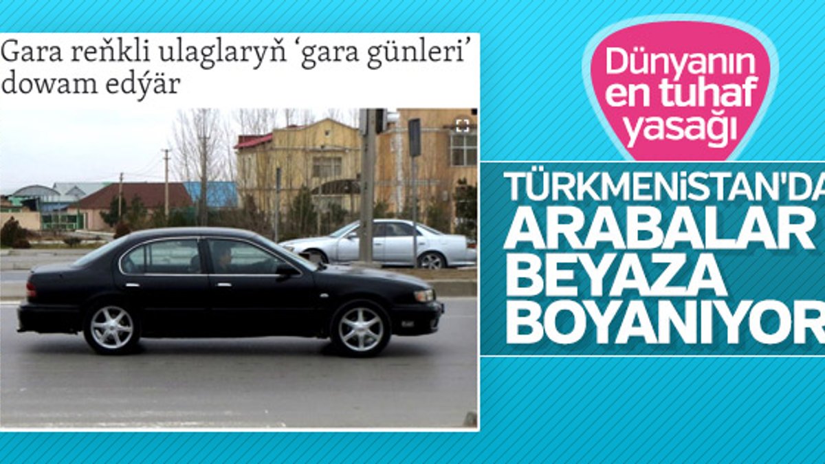 Türkmenistan'da sadece beyaz araç kullanılabilecek