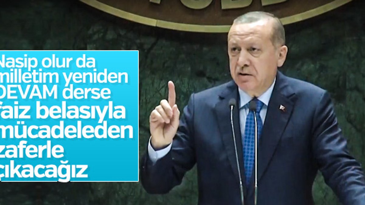 Cumhurbaşkanı Erdoğan'dan faiz değerlendirmesi