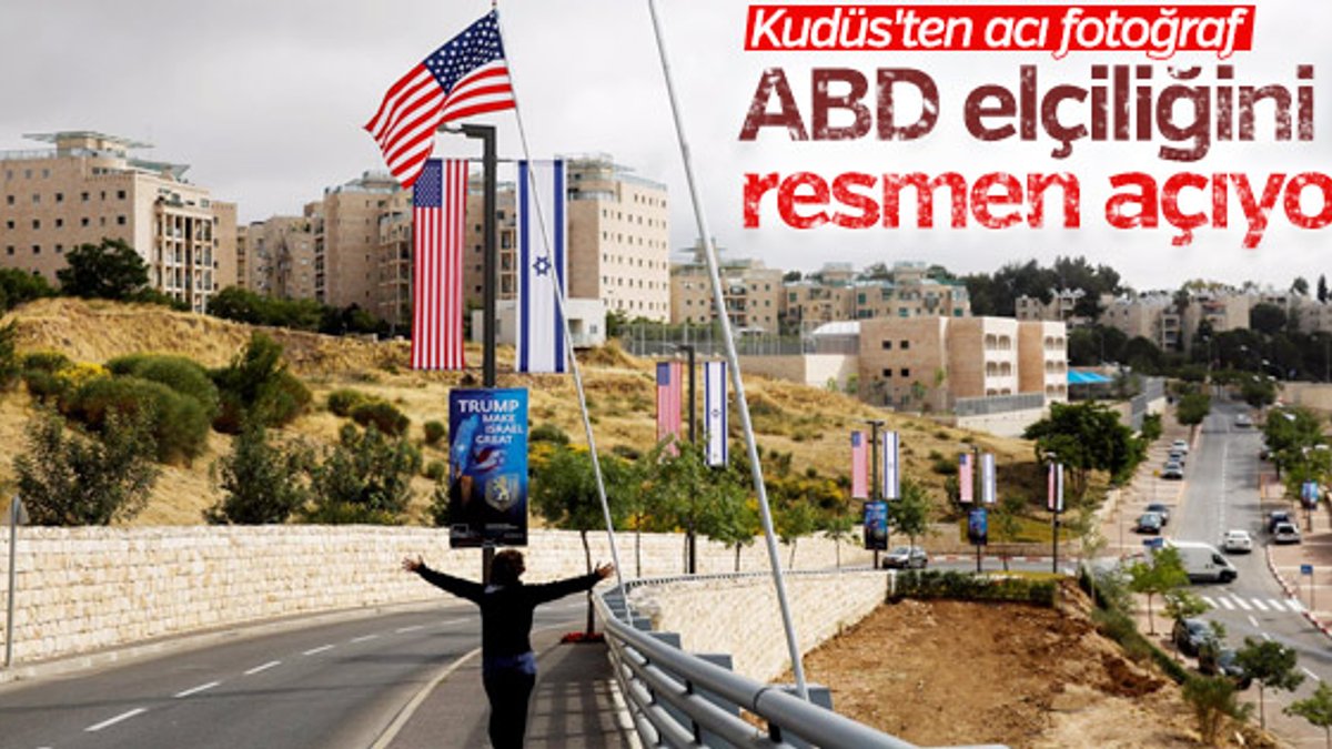 ABD'nin Kudüs elçiliği yarın açılıyor