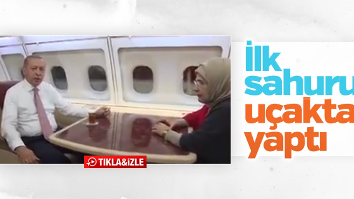Cumhurbaşkanı Erdoğan sahurunu uçakta yaptı