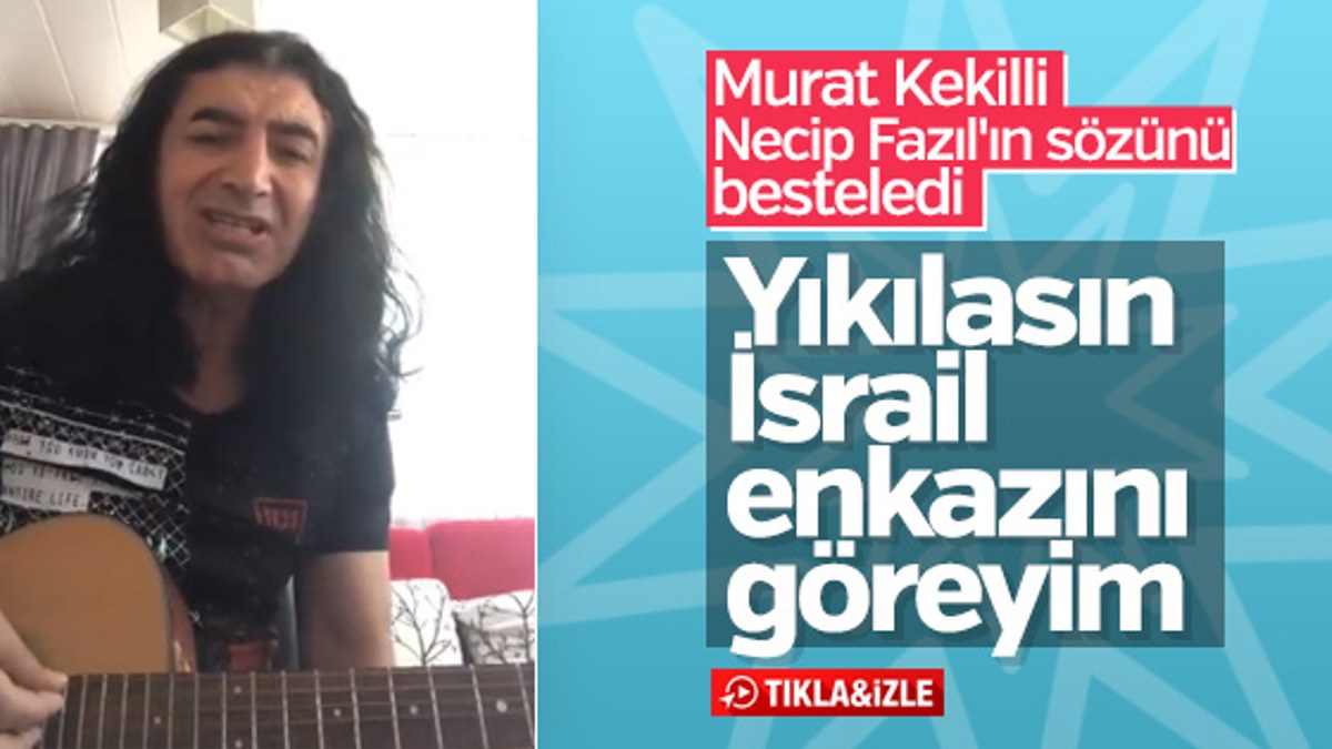 Murat Kekilli'nin yeni bestesi: Yıkılasın İsrail