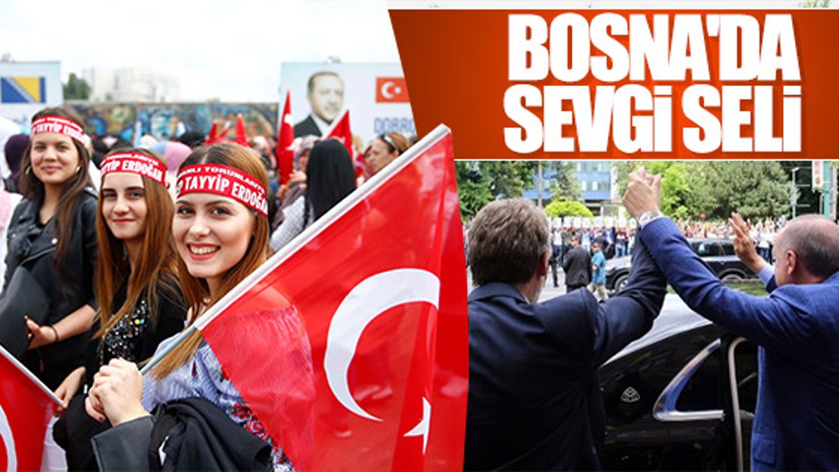 Cumhurbaşkanı Erdoğan Bosna'ya geldi
