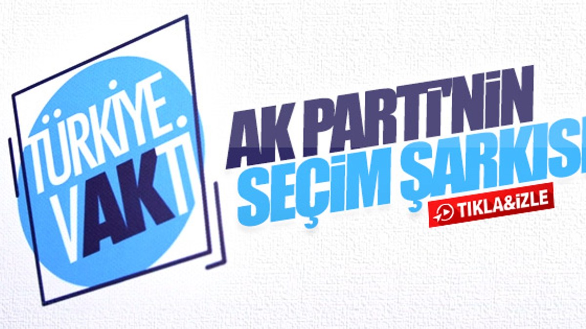 AK Parti'nin seçim müziği belli oldu