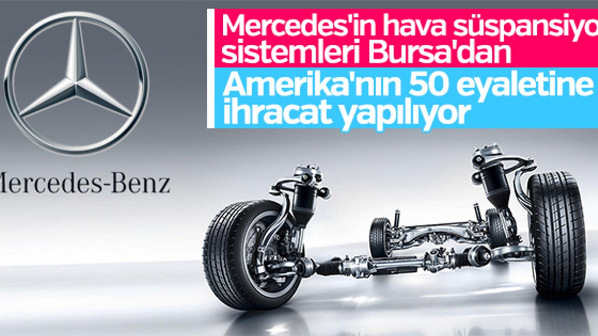 Mercedes hava süspansiyon sistemlerini Bursa'dan alıyor