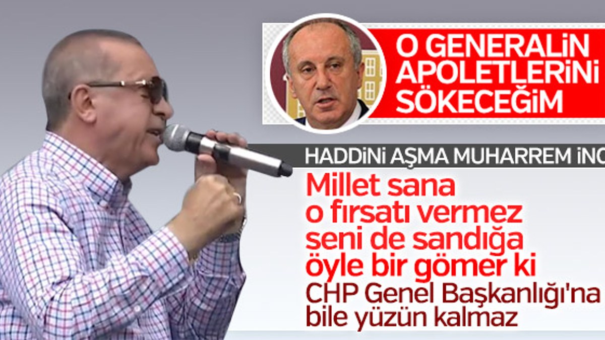 2. Ordu Komutanı Temel'i tehdit eden İnce'ye Erdoğan'dan yanıt