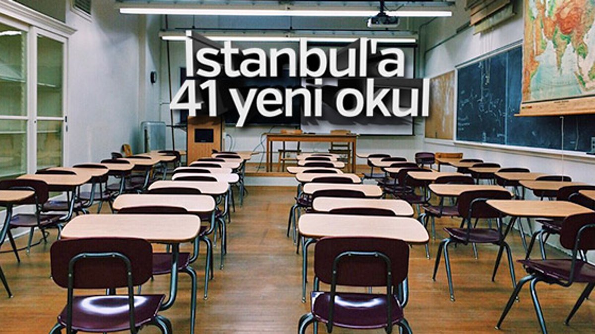 İstanbul'da yaz tatilinde 41 okul yapılacak