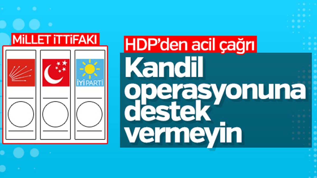 HDP'den muhalefet partilerine Kandil operasyonu çağrısı