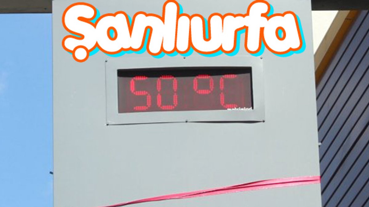 Şanlıurfa'da termometreler 50 dereceyi gösterdi