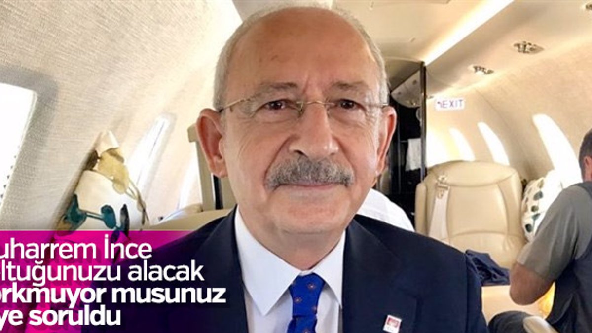 Kılıçdaroğlu'na soruldu: Muharrem İnce'yle sorun var mı