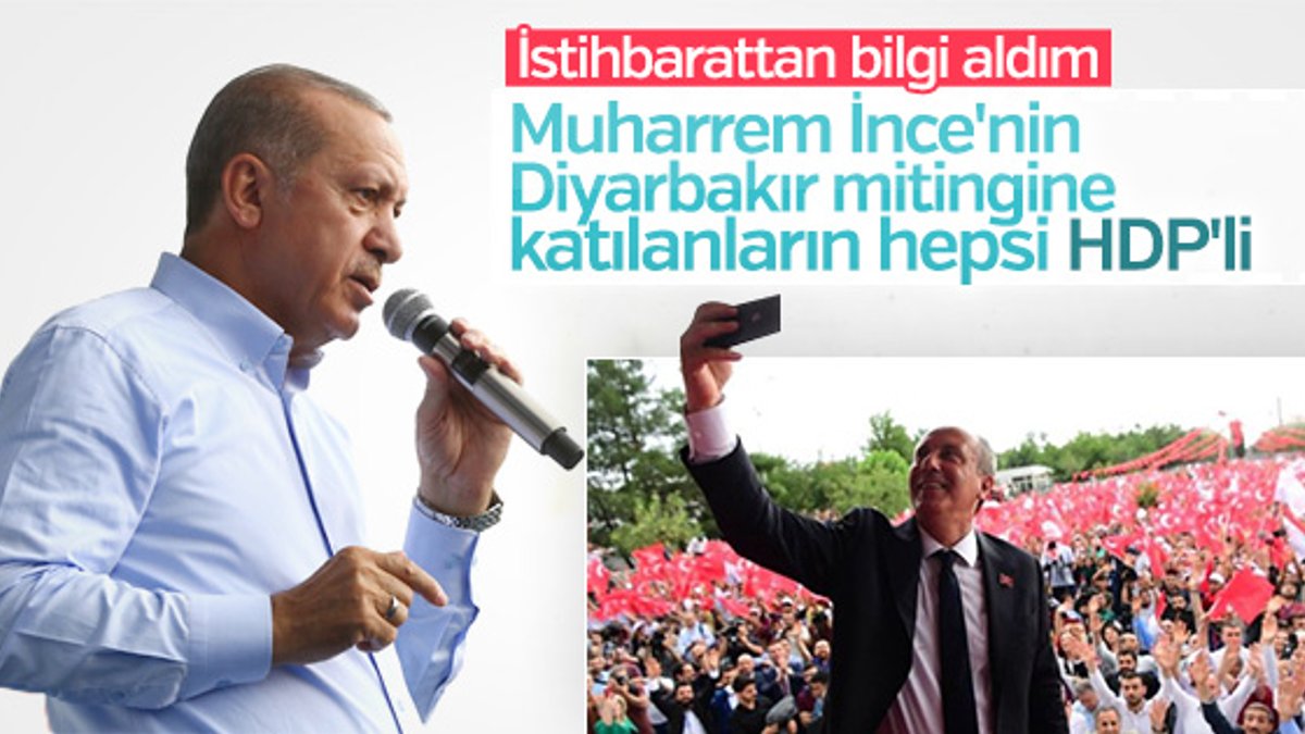 Erdoğan: İnce'nin mitingine gidenler HDP'li