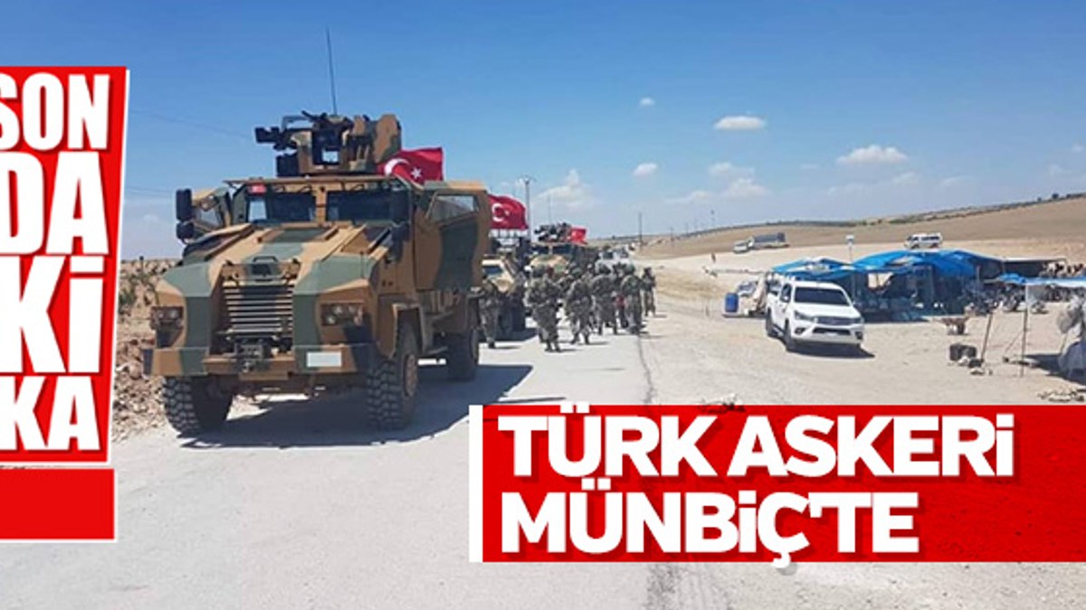 Türk askeri Münbiç'e girdi