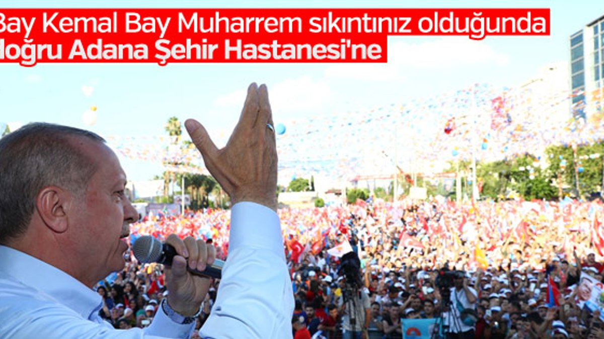 Erdoğan: Adana sağlık alanında dünyayla yarışıyor
