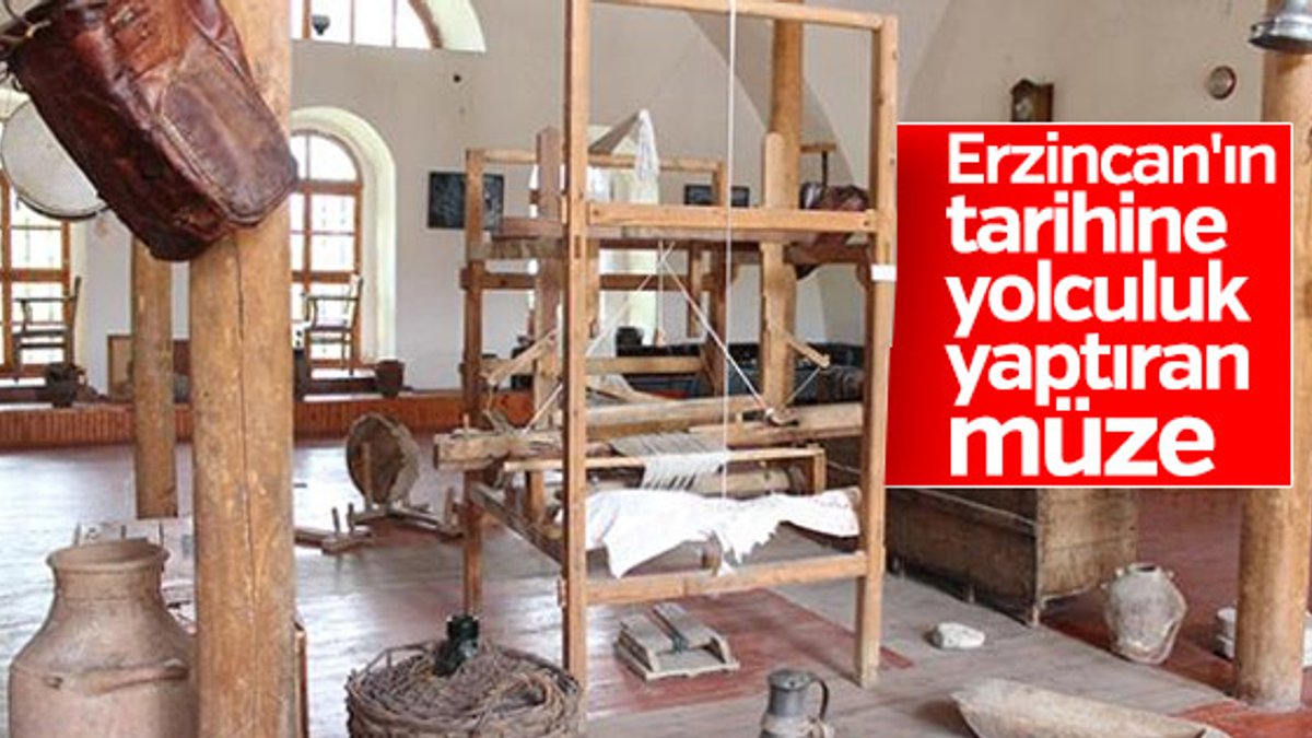 Erzincan Etnografya Müzesi'nde geçmişe yolculuk