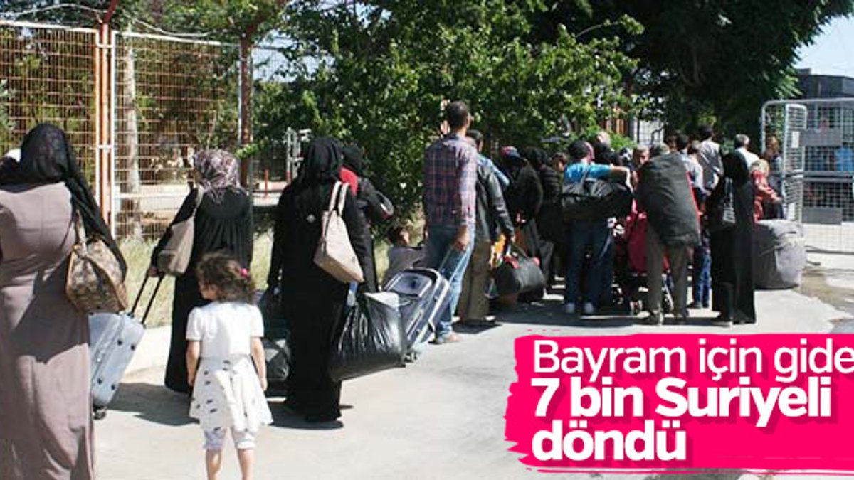 7 bin Suriyeli Türkiye’ye döndü