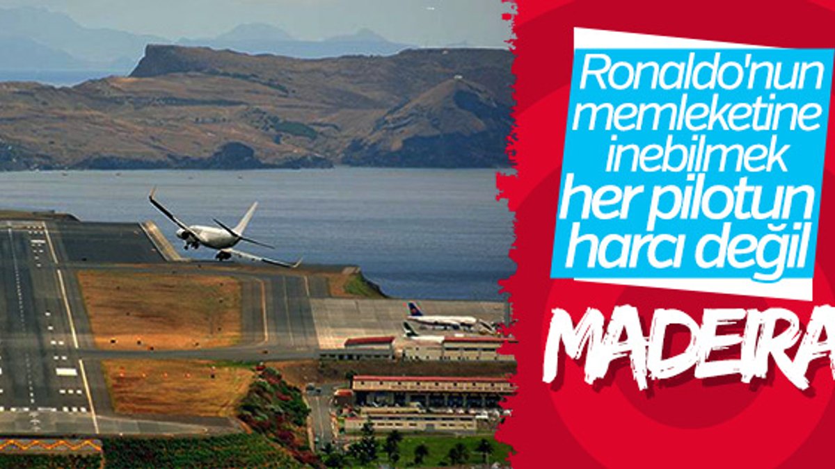 Ronaldo’yu sallayan havaalanı: Madeira