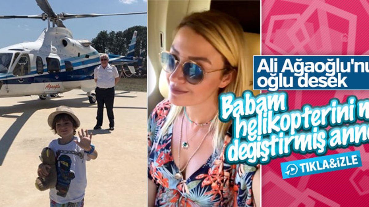 Ali Ağaoğlu, oğlu için Alaçatı'ya helikopter gönderdi