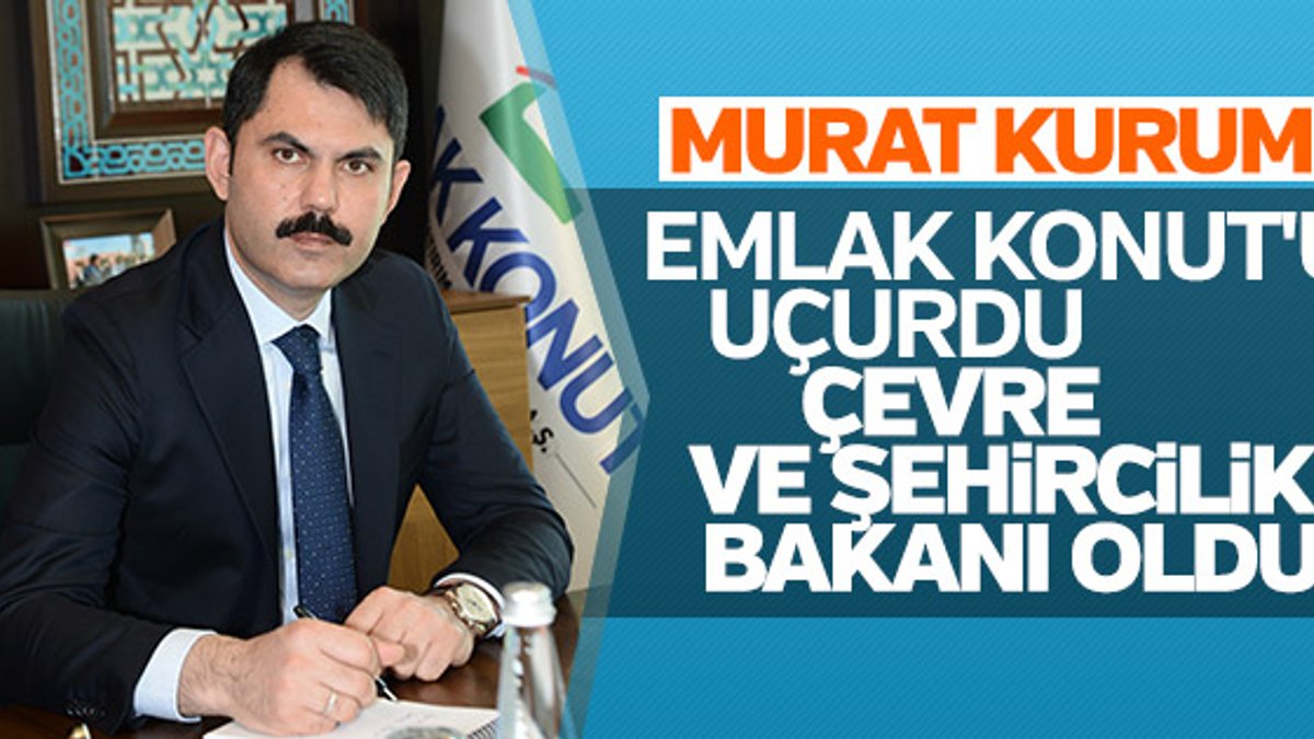 Murat Kurum Çevre ve Şehircilik Bakanı oldu