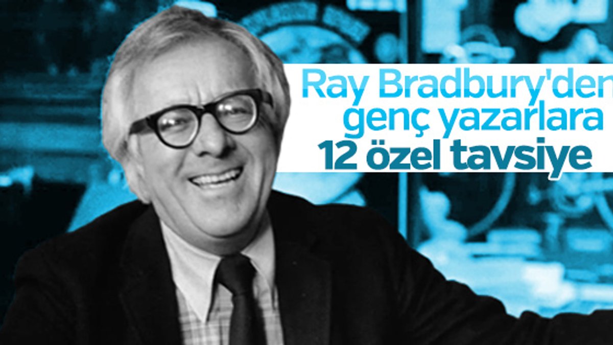Genç yazarlara 12 Ray Bradbury tavsiyesi