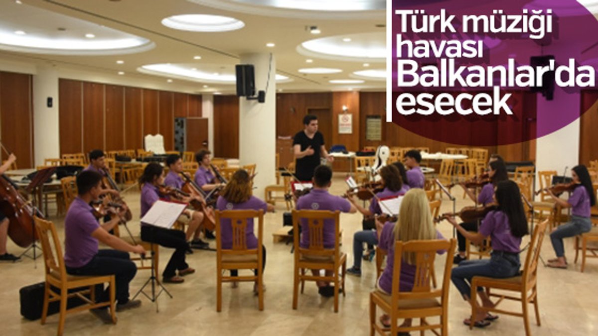 Balkanlar'da Türk ezgileri çalacak