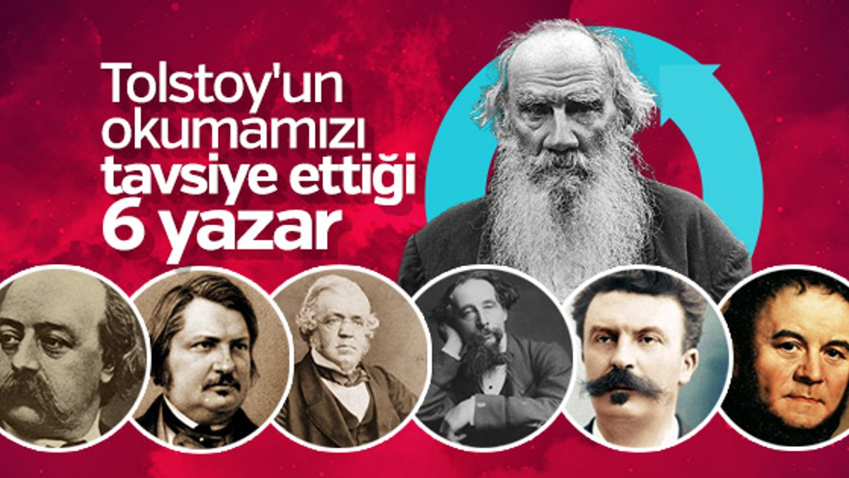 Tolstoy hangi 6 yazarı okumamızı önermişti