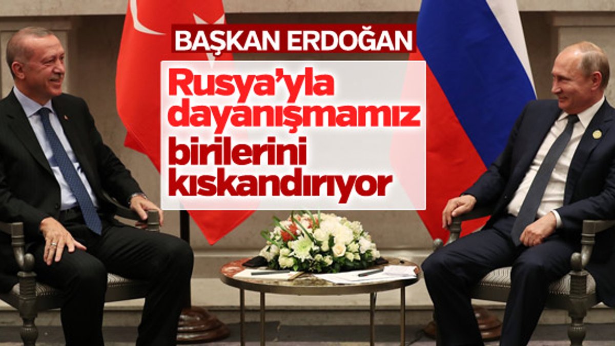 Erdoğan: Rusya ile dayanışmamız birilerini kıskandırıyor