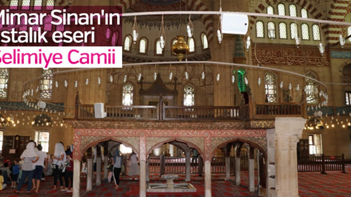 Osmanlı mimarisinin estetiği olan Selimiye Camii