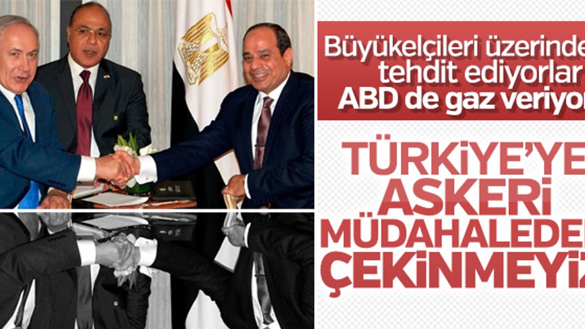 İsrail ve Mısır büyükelçilerinden Türkiye'ye tehditler