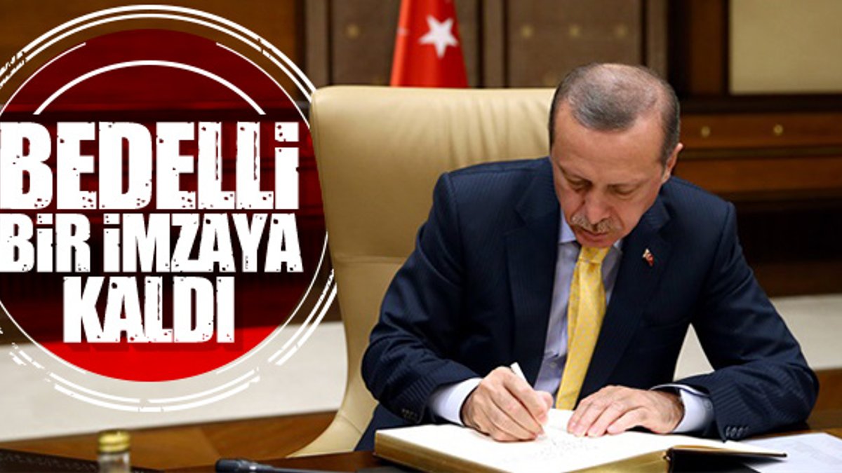 Bedelli yasası Başkan Erdoğan'ın onayına sunuldu