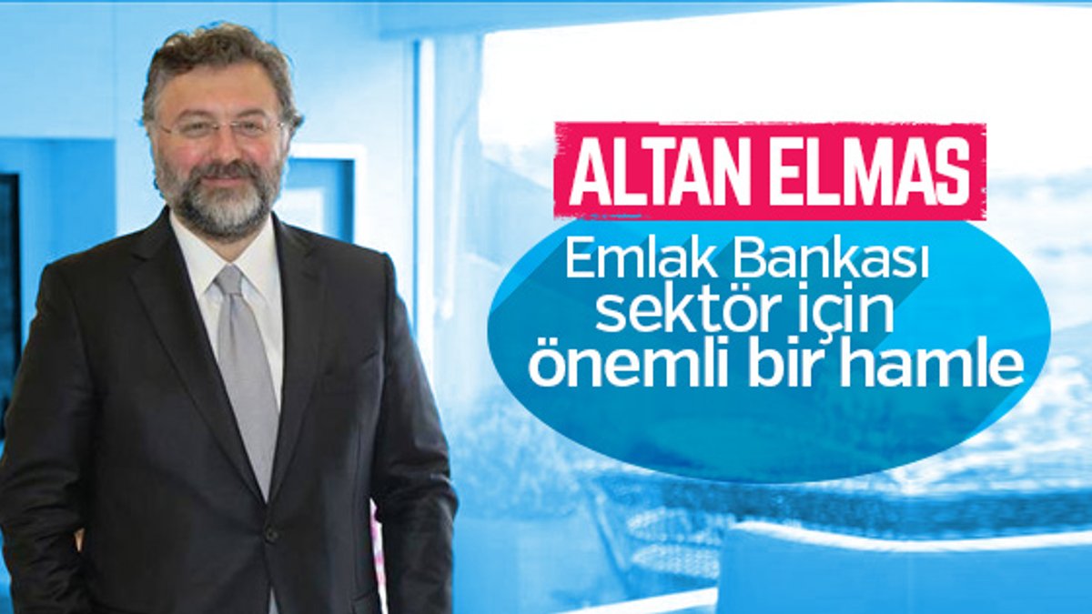 Altan Elmas: Emlak Bankası yatırım bankası gibi çalışabilir