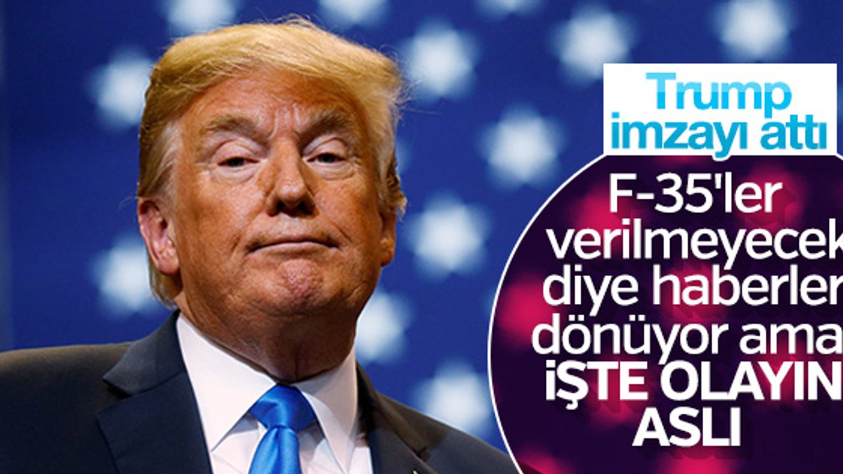 Trump, Türkiye'ye F-35 satışını durduran yasayı onadı