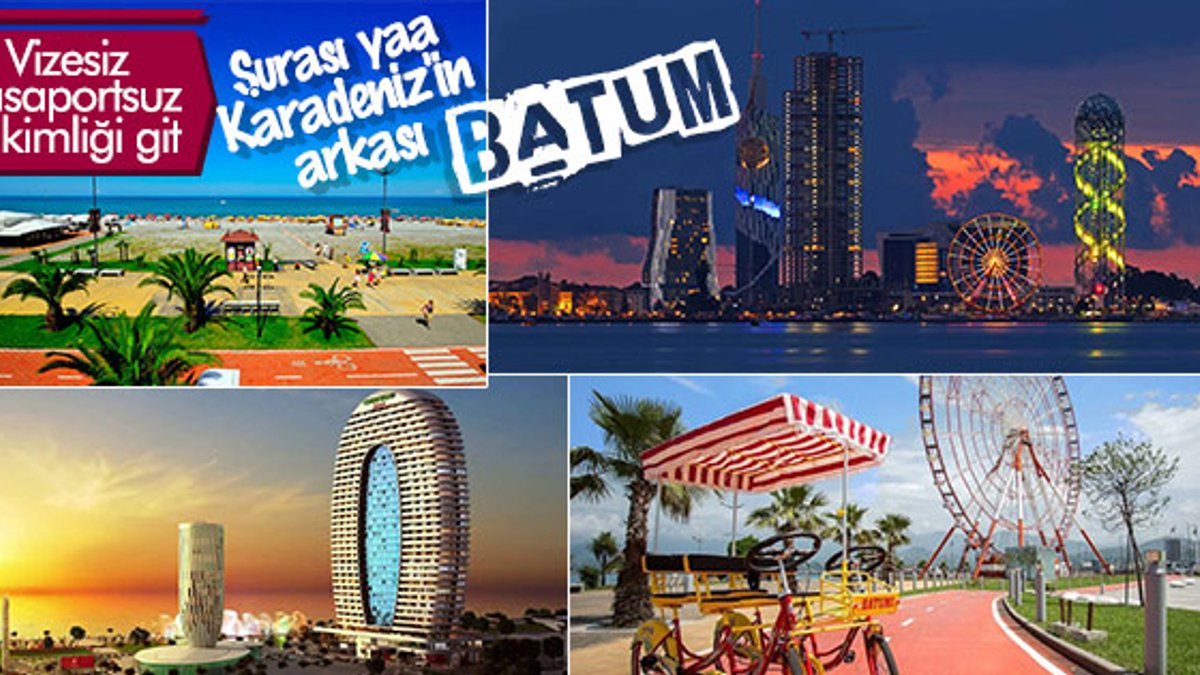 Pasaportsuz vizesiz tatilin adresi: Batum