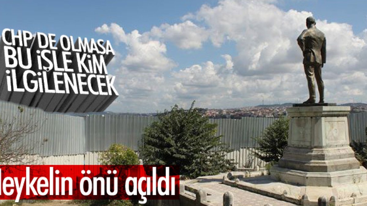 CHP Sarayburnu'ndaki Atatürk heykelinin önünü açtırdı