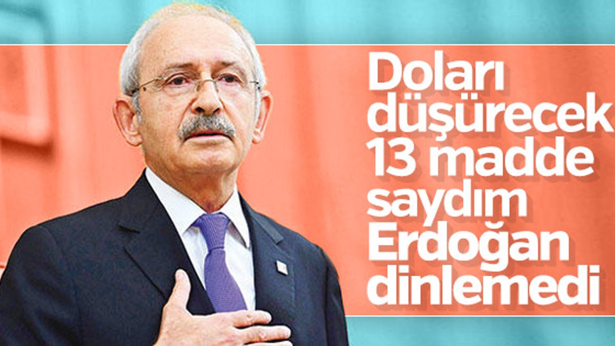 Kılıçdaroğlu: 13 maddeyi belirlememden Erdoğan rahatsız oldu