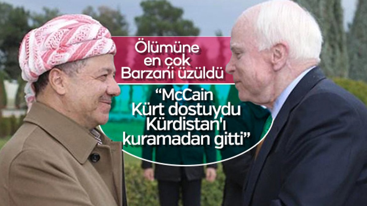 John McCain’in ölümü Barzani'yi üzdü