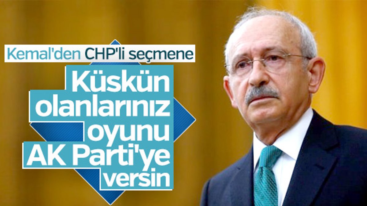 Kılıçdaroğlu: Bizden memnun olmayan AK Parti'ye oy versin