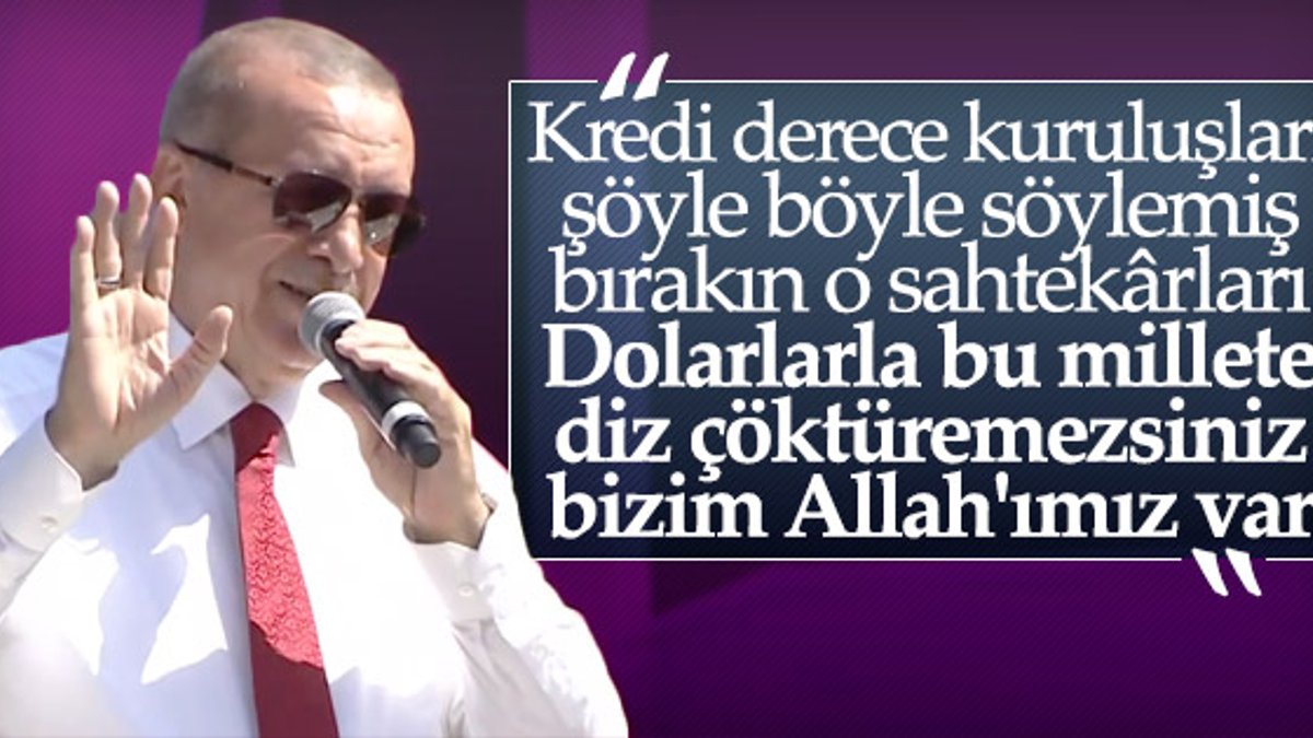 Erdoğan'dan kredi derece kuruluşlarına: Sahtekarlar