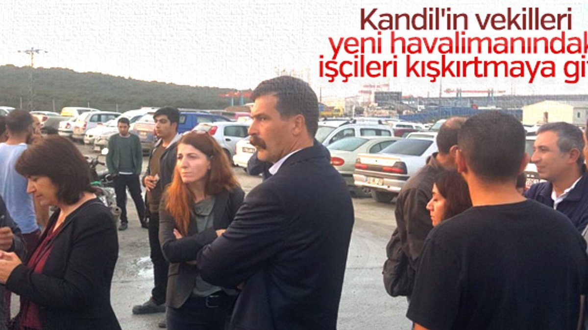 HDP, havaalanında provokasyon peşinde