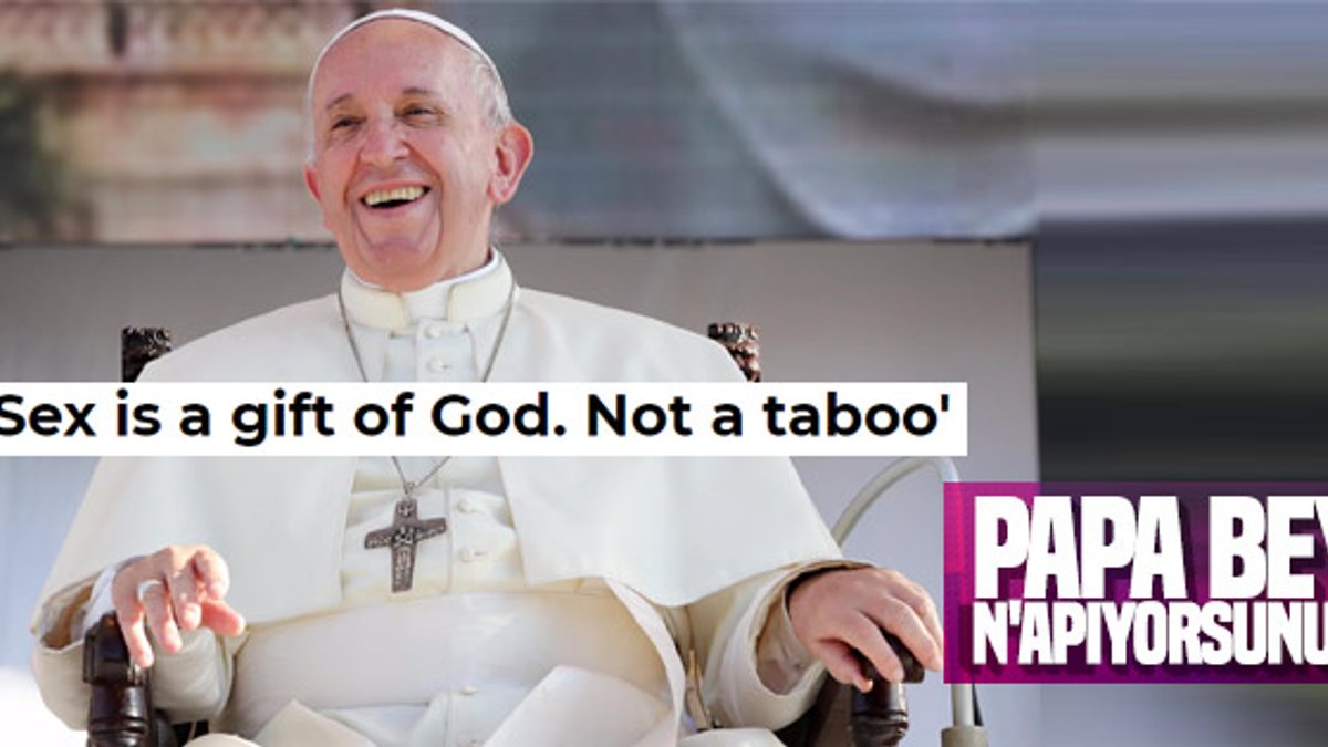 Papa'dan tepki çeken seks açıklaması