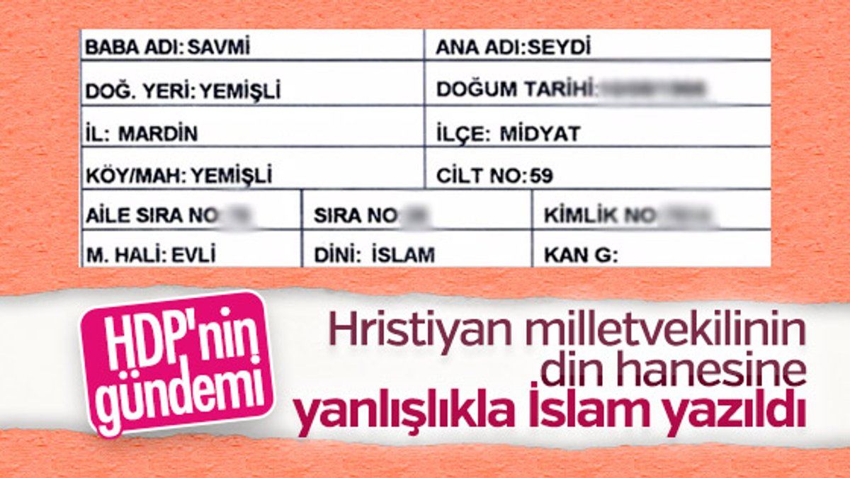 HDP'li vekilin din hanesine yanlışlıkla İslam yazıldı