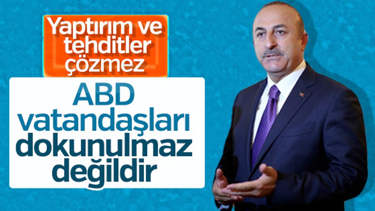 Çavuşoğlu: Türkiye'den baskıyla netice alınmaz