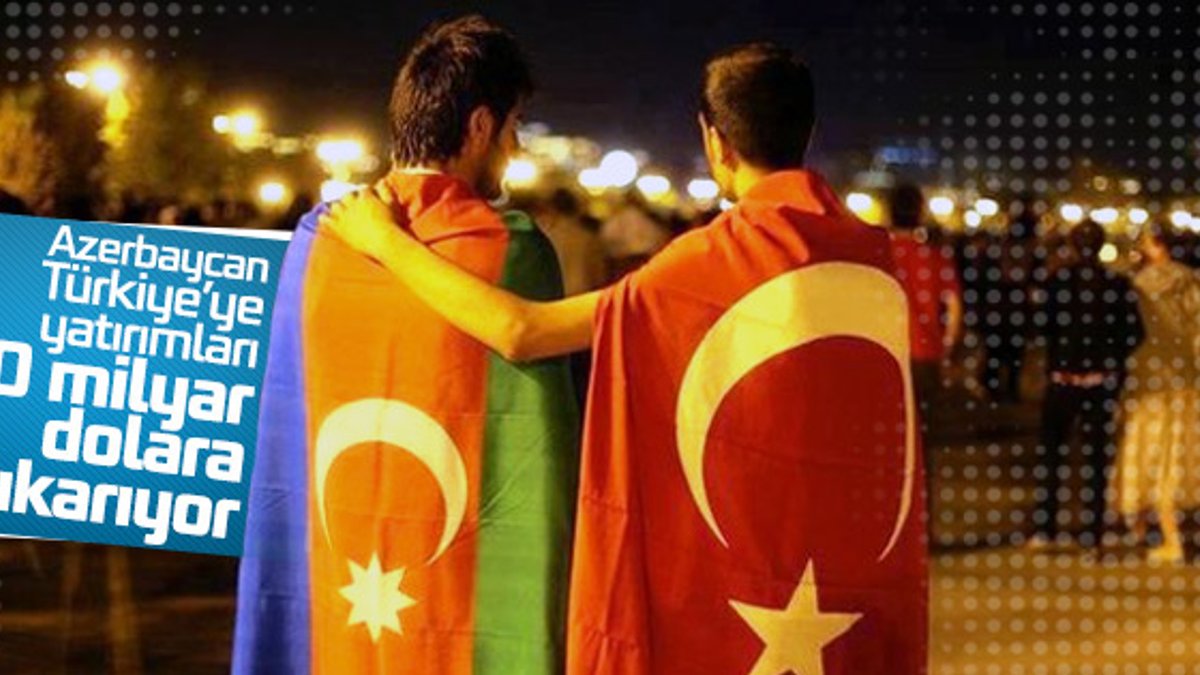 Azerbaycan'ın Türkiye'ye yatırımları 20 milyar dolar olacak
