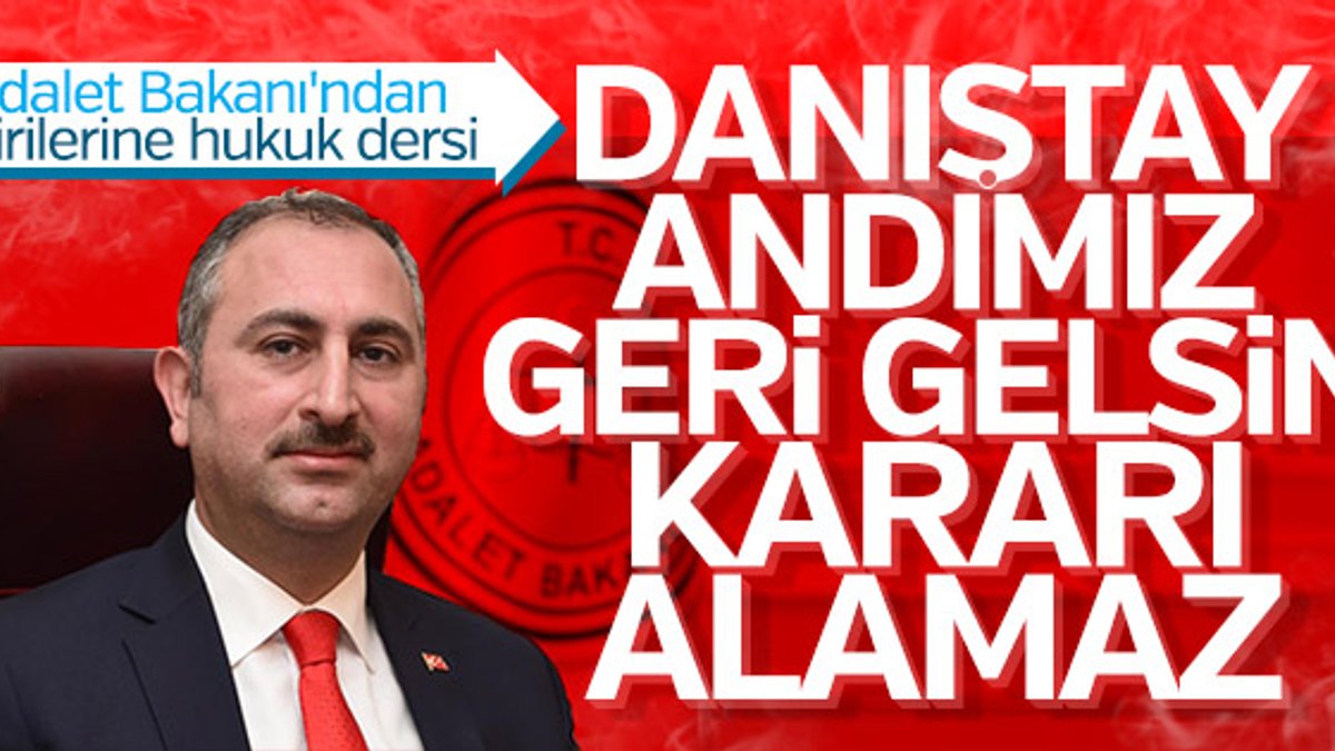Adalet Bakanı Gül'den Danıştay'ın kararına tepki