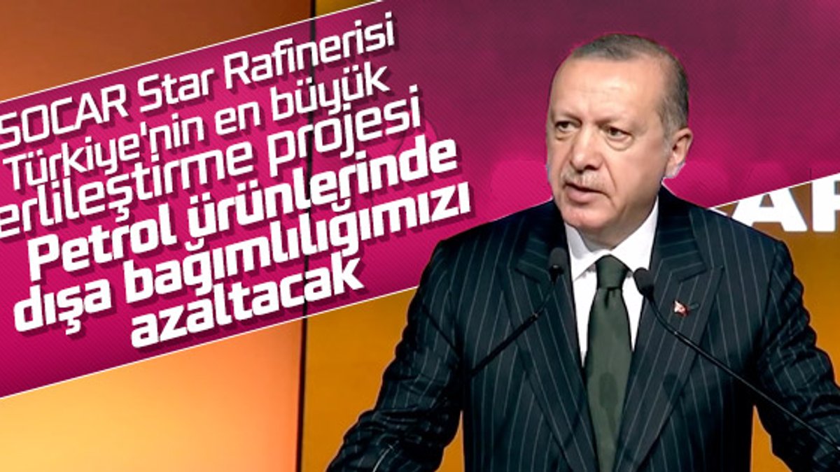 Başkan Erdoğan'dan SOCAR Star Rafinerisi'ne övgüler